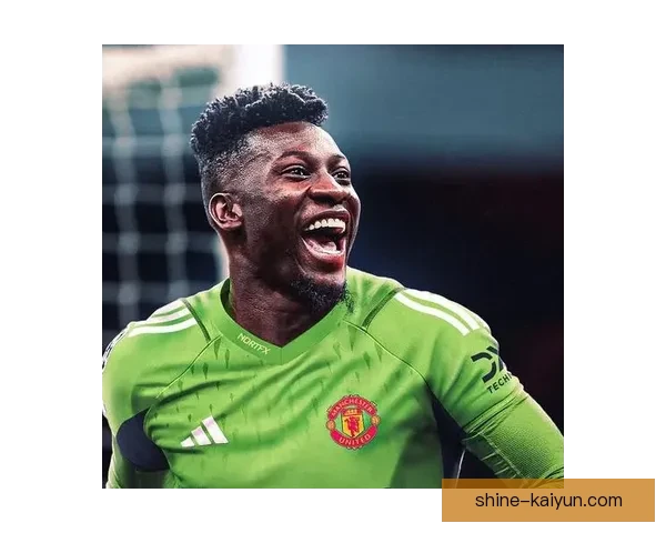 奥纳纳扑救能力持续提升，近期状态令人期待